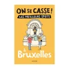 Guide touristique On Se Casse ! Les Meilleurs Spots À Bruxelles